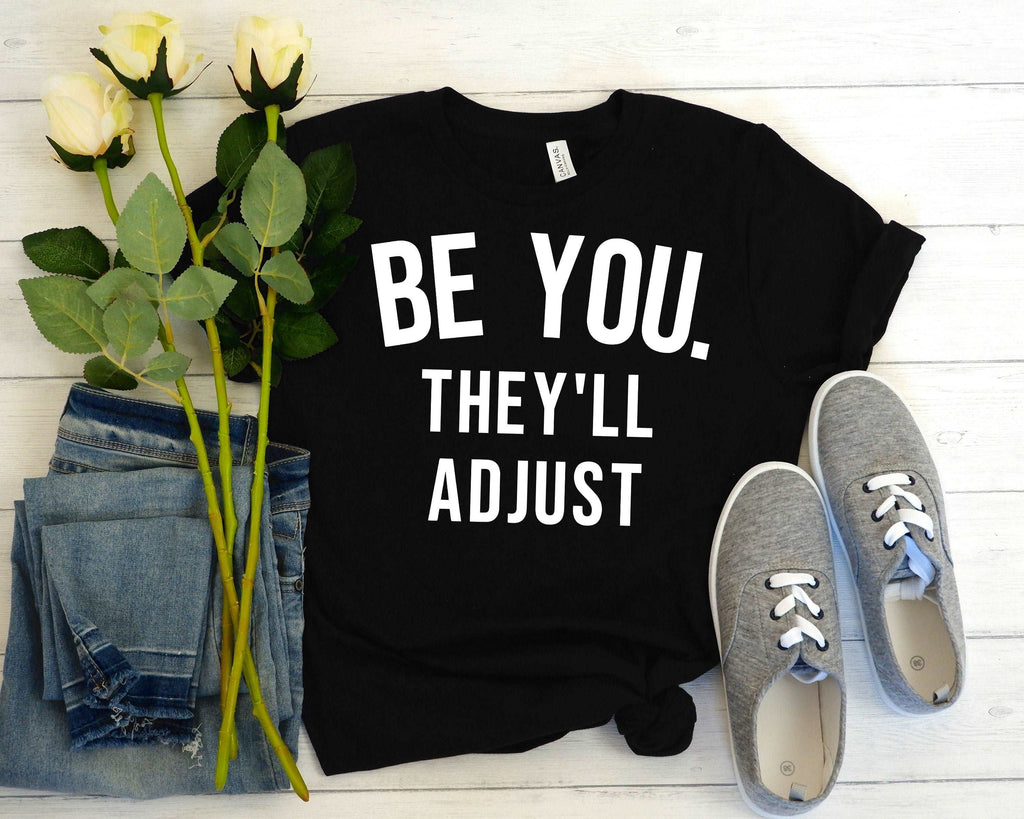 Be You. They'll Adjust (Basic)-DaPrintFactory